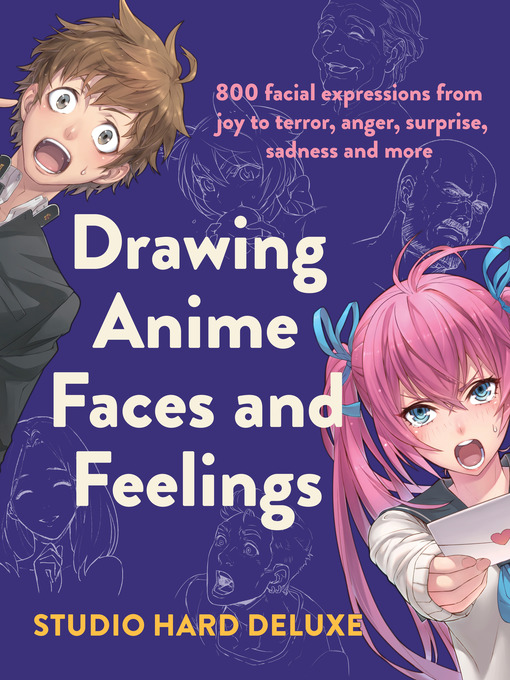 Title details for Drawing Anime Faces and Feelings by Studio Hard Deluxe - Available